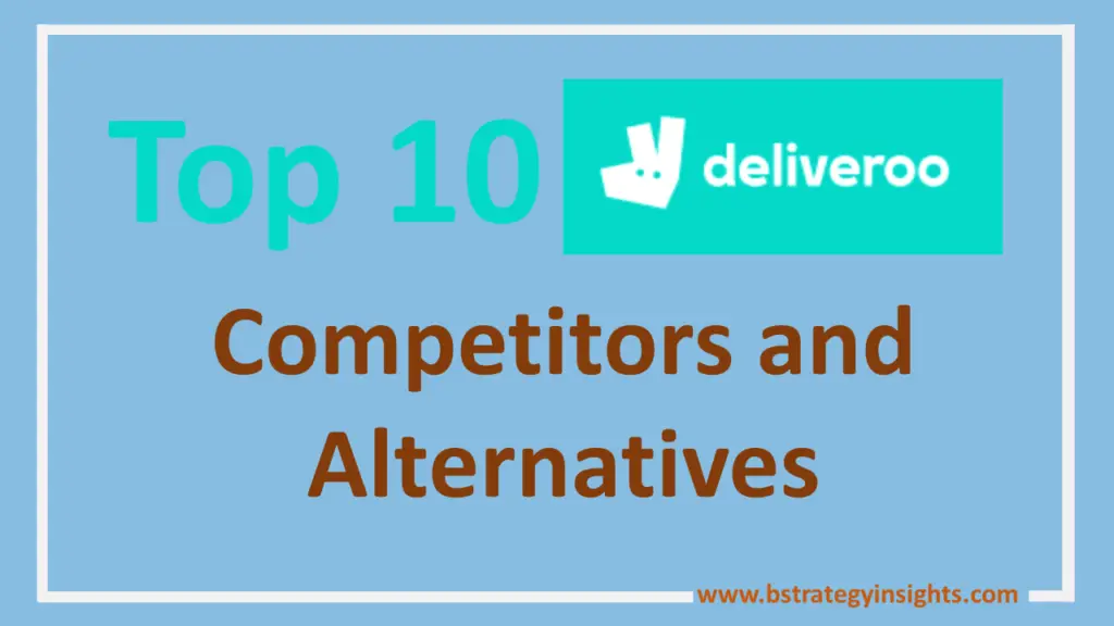 Top 10 Deliveroo Competitors and Alternatives
