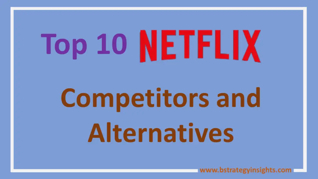 Top 10 Netflix Competitors and Alternatives