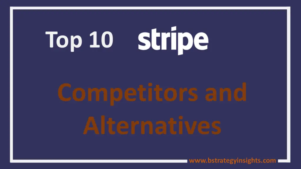 Top 10 Stripe Competitors and Alternatives