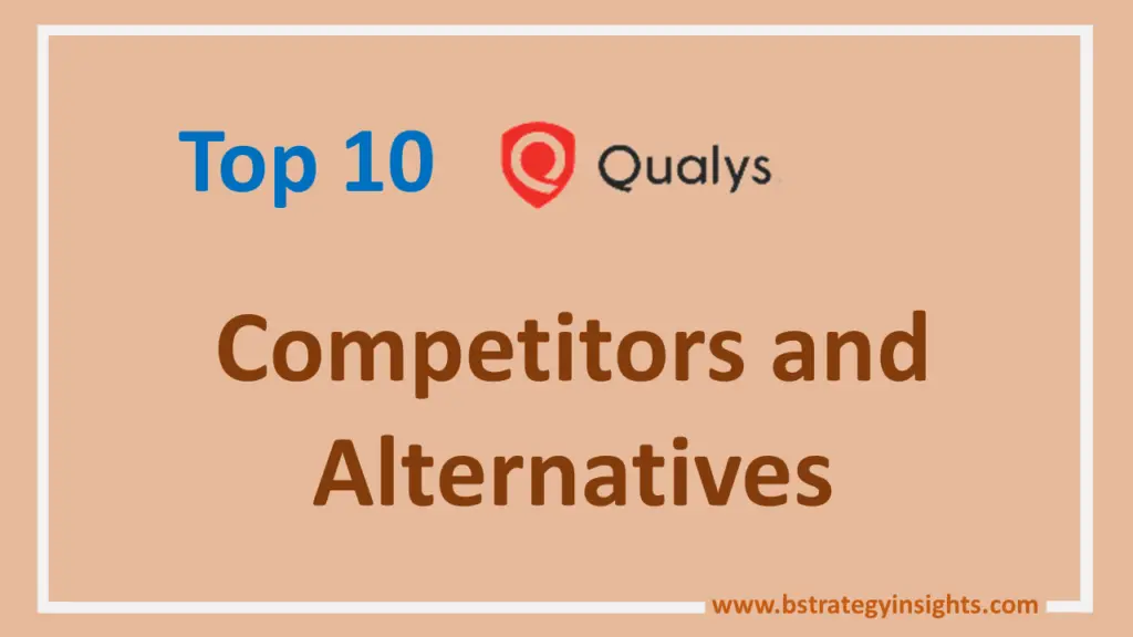 Top 10 Qualys Competitors and Alternatives