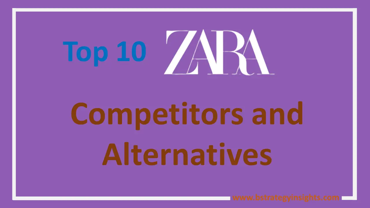 Top 10 Zara Competitors and Alternatives BStrategy Insights