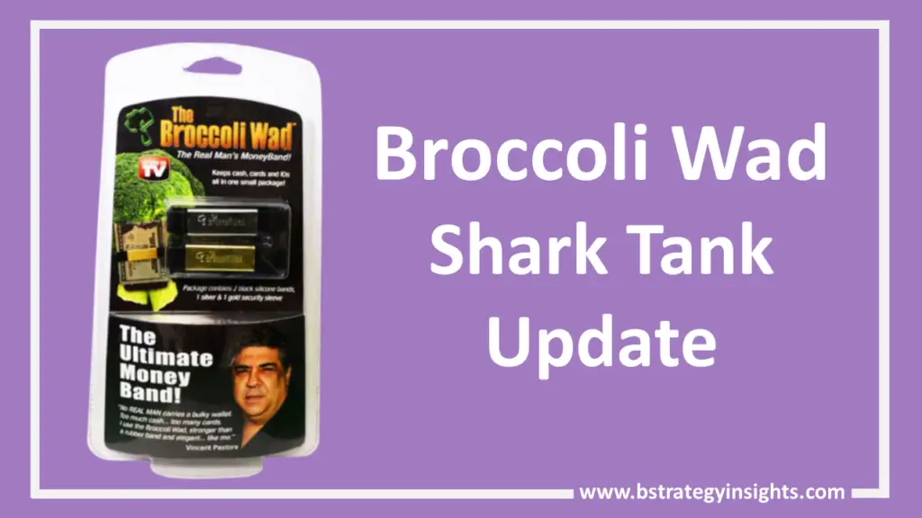 Broccoli Wad Shark Tank Update