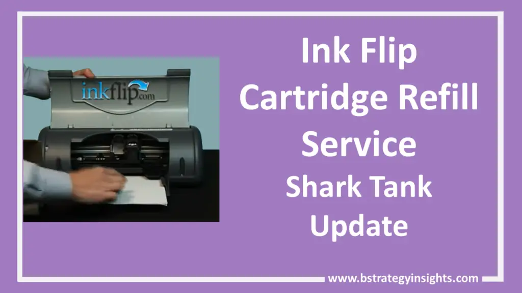 Ink Flip Cartridge Refill Service Shark Tank update