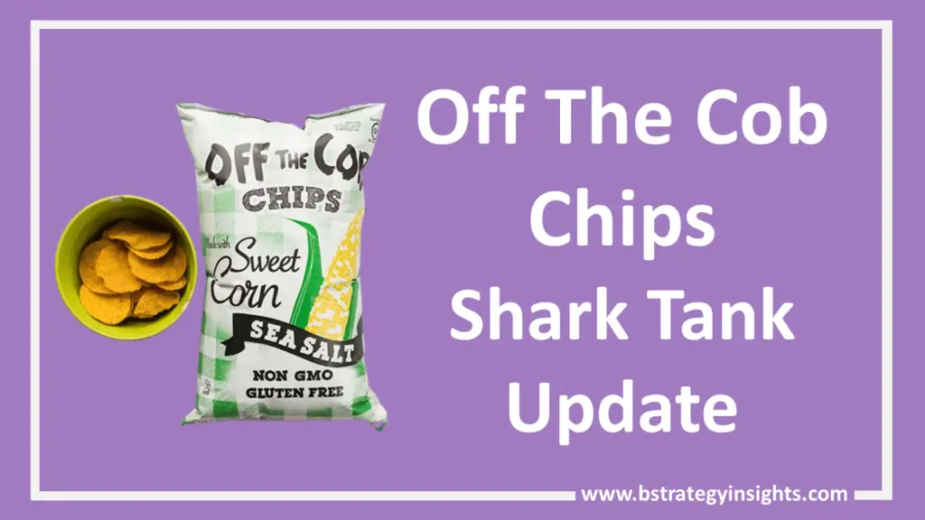 Off The Cob Chips Shark Tank Update