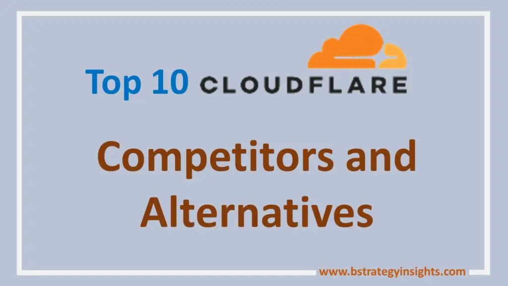 Top 10 Cloudflare Competitors and Alternatives