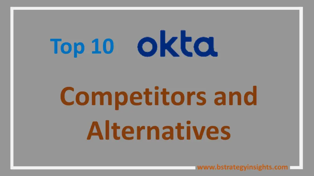 Top 10 Okta Competitors and Alternatives
