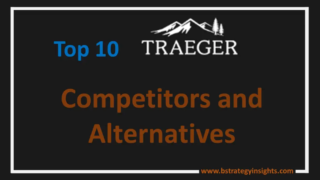 Top 10 Traeger Competitors and Alternatives