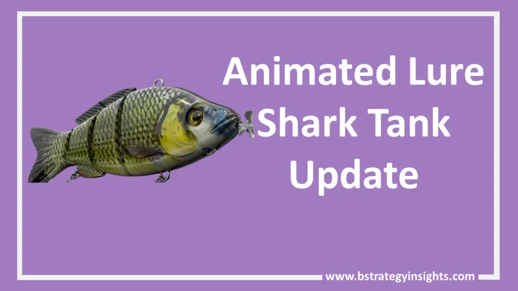 Animated Lure Shark Tank update