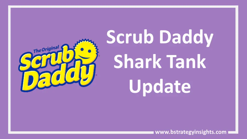 Scrub Daddy Shark Tank Update