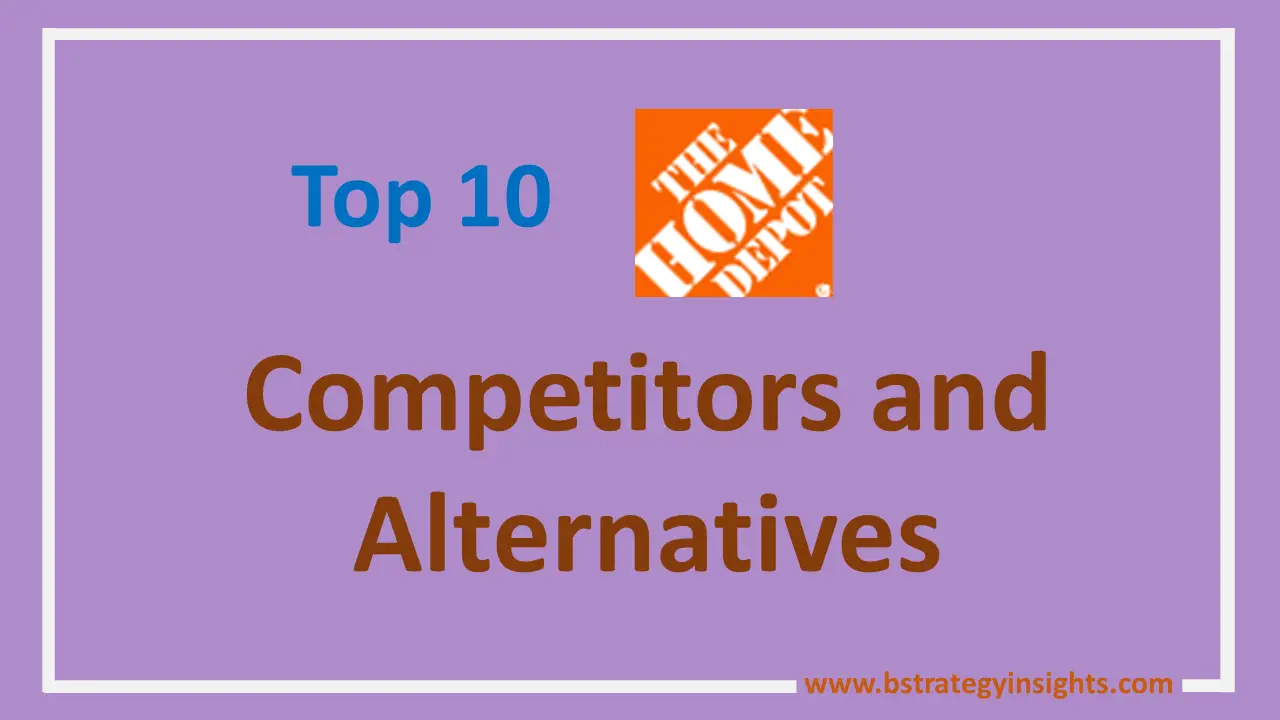 Top 10 Home Depot Competitors and Alternatives BStrategy Insights