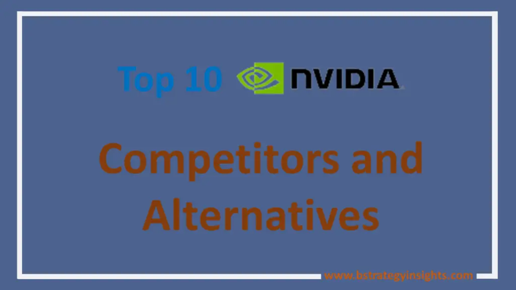 Top 10 Nvidia Competitors and Alternatives